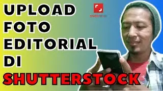 Cara Upload Foto Editorial Di Shutterstock