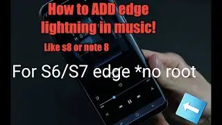 Edge lightning on music for S6/S7 edge *no root