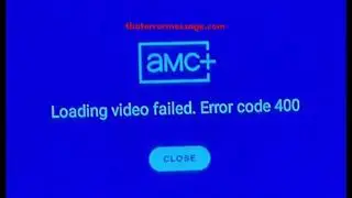 Loading video failed error code 400 (AMC Plus)