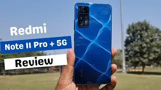 Redmi Note 11 Pro + 5G Full Review - Better Gets Good Only !