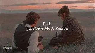 P!nk - Just give me a reason || Türkçe Çeviri