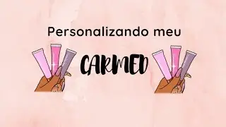 personalizando meu carmed bff