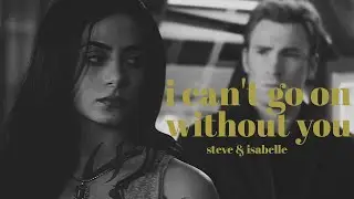 I can't go on without you | Isabelle x Steve