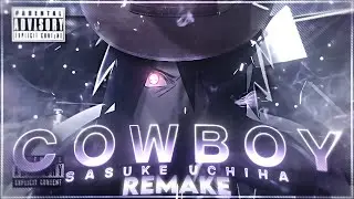 Sasuke Uchiha - Cowboy [AMV/Edit] #xenozv2challenge1