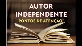 #76 - Publicação independente: ATENÇÃO a esses pontos ANTES de publicar seu livro!