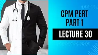 CPM PERT | Network Analysis Part 1 | Lecture 30 #management #healthmanagement