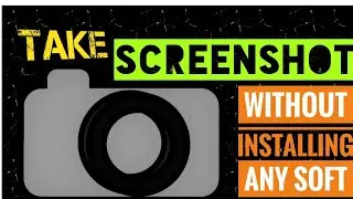 HOW TO TAKE SCREENSHOT OF YOUR PC/LAPTOP WITHOUT INSTALLING ANY SOFTWARE