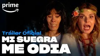 Mi Suegra Me Odia - Tráiler Oficial | Prime