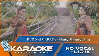 (Karaoke Version) - SIRANG MANANG DANG - Duo Naimarata | No Vocal - Minus One
