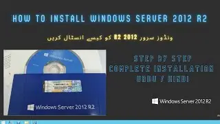 How To Install Windows Server 2012 R2 | Step by Step | Hindi / Urdu | Complete Guide | Tech Chat |