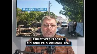 Dr. Climate | Episodul 2 - Ashley versus Boris: Ciclonul fals și ciclonul real