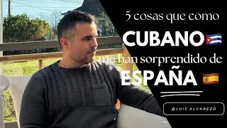 Cinco cosas que, como cubano🇨🇺, me han sorprendido de España🇪🇸.