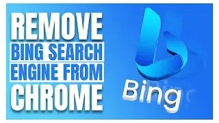 How to Remove Bing Search Engine From Chrome? Delete Bing Search
