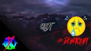 quit #dontquit