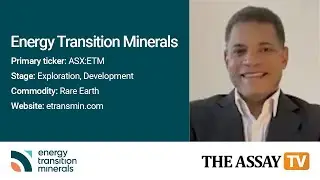 The Assay TV - Daniel Mamadou, Managing Director, Energy Transition Minerals (ASX:ETM)