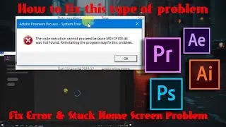 All In One Fixed Error on opening time & Black Home Screen - Pr, Ae & Ai more (2020) || Out Flick