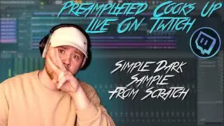 PreAmplified Makes A Simple Dark Sample From Scratch | Twitch Highlight