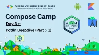 COMPOSE CAMP | Kotlin DeepDive - Part 1 | @gdscbbditm @GoogleDevelopers