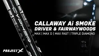 Shaft offerings for the Callaway Ai Smoke Driver and Fairway Woods