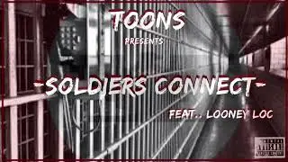 SOLDIERS CONNECT- TOONS FEAT.. LOONEY LOCS