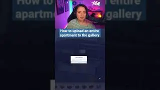 How to upload an entire apartment to the Sims gallery 