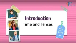 Let's Learn | Time and Tenses | 98thPercentile