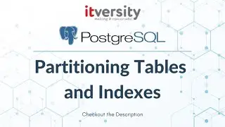 Mastering SQL - Postgresql - Partitioning Tables and Indexes - Range Partitioning