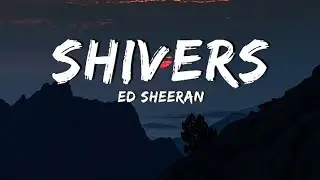 Ed Sheeran - Shivers [Lyrics•Letra]