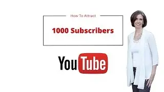 How to Attract 1000 Youtube Subscribers in 6 Simple Steps