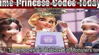 [Latest]Roblox Kill Monsters to Save Princess Codes (February 2023)