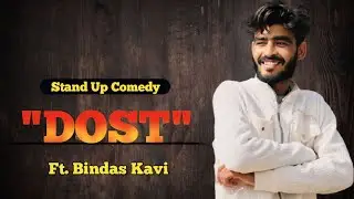 Dost | Bindas Kavi | Stand Up Comedy