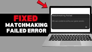 How to Fix CS2 “VAC Was Unable to Verify Your Game Session” Error: 100% Working Solutions (2025)