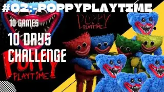 10 DAYS 10 GAMES CHALLENGE || POPPY MOBILE || #02