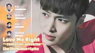EXO - Love Me Right 〜romantic universe〜 (Line Distribution + Lyrics Karaoke) PATREON REQUESTED