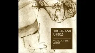Amanda Handel & GL Seiler - Ghosts and Angels (Full Album)