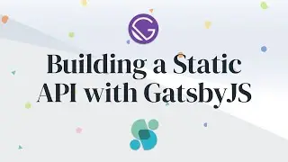 Building a Static API with GatsbyJS