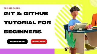 Git & GitHub Tutorial For Beginners | How to use GitHub | What is GitHub Techies Flock
