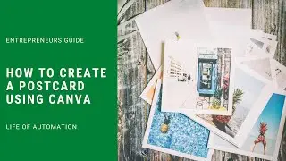 How To Create Postcards Using Canva | Life of Automation