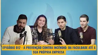 🔥🎙️ PodPrevenir #12 – Da Faculdade ao dia a dia: A Verdade sobre a Carreira em Prev. contra Incêndio