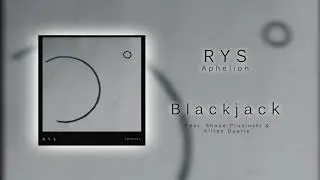 RYS - Blackjack (feat. Shane Prusinski & Kilian Duarte)