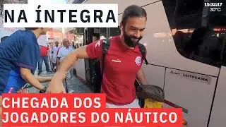 EXACT MOMENT of the ARRIVAL of the NÁUTICO PLAYERS. I RECORDED EVERYTHING. NÁUTICO x CONFIANÇA.