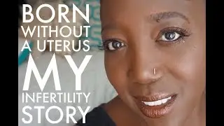 Born without a Uterus: My infertility story