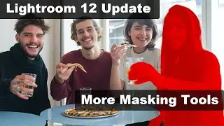 Lightroom 12 Update: More Masking Tools