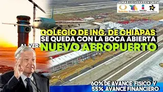 Ing.de Chiapas sorprendidos por el gran trabajo de Militares en el AIFA, AMLO comprueba avance 60%.