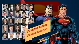 Favorite Actors To Voice Superman (Patreon Request)
