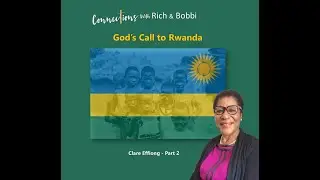 God’s Call to the Orphan Children of Rwanda - Clare Effiong - Part 2