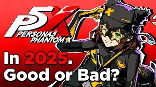 Persona 5: The Phantom X in 2025: The GOOD and BAD.