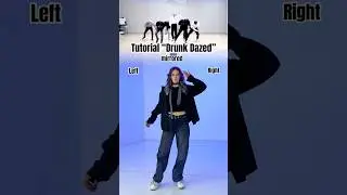 Tutorial Dance “Drunk-Dazed” 