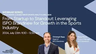 ISPO Brandnew Webinar 3: From Startup to Standout Leveraging - Growth in the Sports Industry