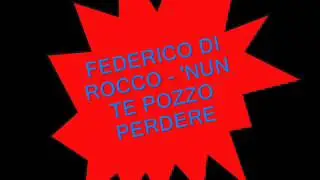 FEDERICO DI ROCCO   'NUN TE POZZO PERDERE
